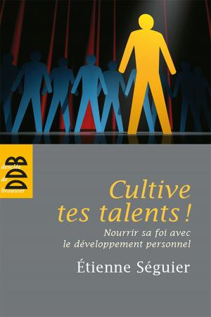 Cover of the book Cultive tes talents ! by Michaël de Saint-Cheron
