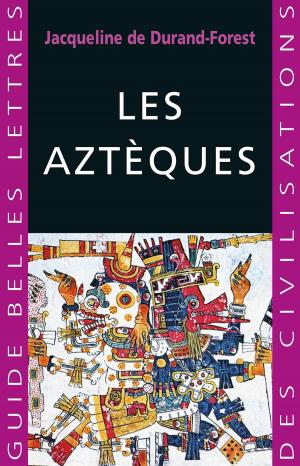 Cover of the book Les Aztèques by Christophe Cusset, Gérard Salamon