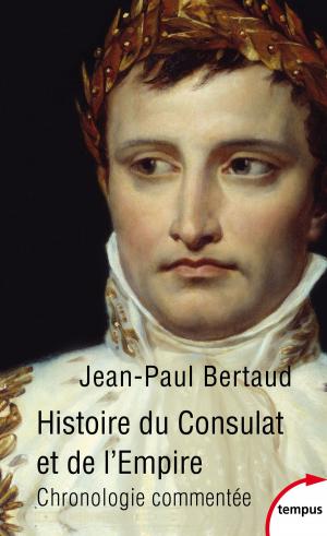 Cover of the book Histoire du Consulat et de l'Empire by Benoît LEMAY