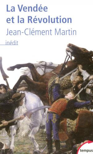 Cover of the book La Vendée et la Révolution by Brigitte VAREL