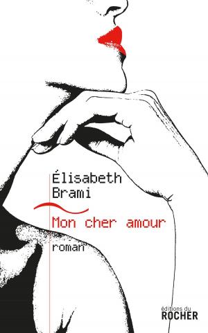 Cover of the book Mon cher amour by François Marchand