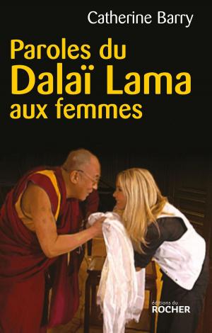Cover of the book Paroles du Dalaï Lama aux femmes by Marc-Antoine Brillant, Michel Goya