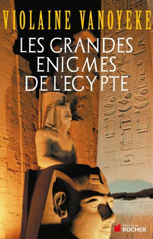 Cover of the book Les grandes énigmes de l'Egypte by Francis Lacassin