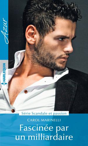 Cover of the book Fascinée par un milliardaire by Abby Green, Lucy Monroe