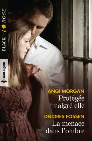 Book cover of Protégée malgré elle - La menace dans l'ombre