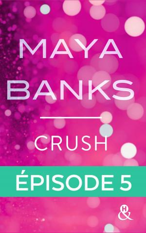 Cover of the book Crush - Episode 5 by SR Silcox