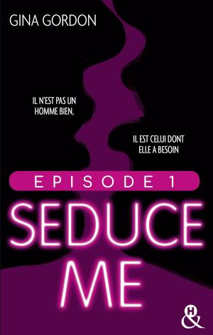 Cover of the book Seduce Me - Episode 1 by Erica Spindler
