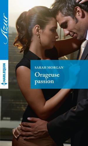 Cover of the book Orageuse passion by Tara Taylor Quinn, Margot Early, Janice Macdonald