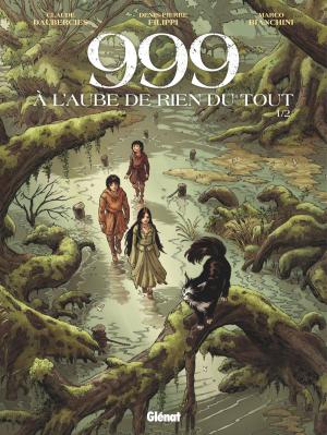 Cover of the book 999, A l'aube de rien du tout - Tome 01 by Clotilde Bruneau, Alexandre Jubran, Scarlett Smulkowski, Luc Ferry, Didier Poli