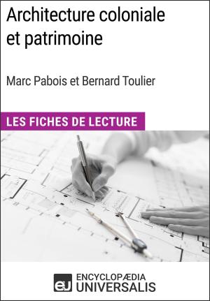 Cover of the book Architecture coloniale et patrimoine de Marc Pabois et Bernard Toulier by Encyclopaedia Universalis