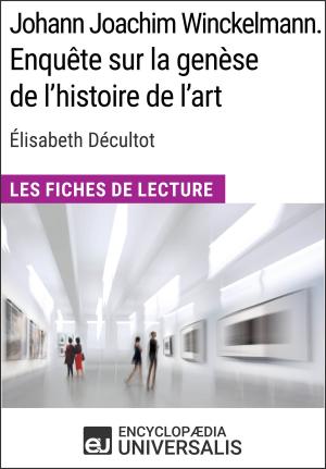 Cover of the book Johann Joachim Winckelmann. Enquête sur la genèse de l'histoire de l'art d'Élisabeth Décultot by A F Zia
