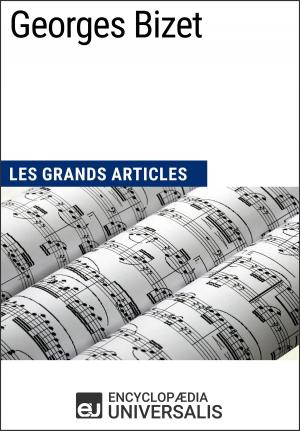 Cover of the book Georges Bizet by Encyclopaedia Universalis, Les Grands Articles