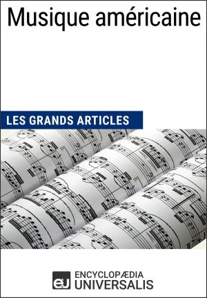 Cover of the book Musique américaine by Encyclopaedia Universalis, Les Grands Articles