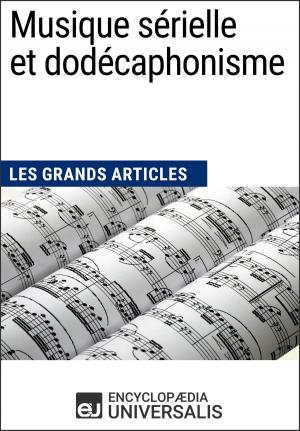 Cover of the book Musique sérielle et dodécaphonisme by Encyclopaedia Universalis