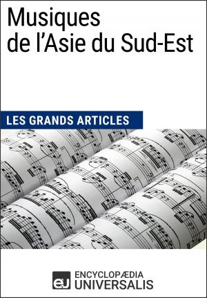 Cover of the book Musiques de l'Asie du Sud-Est by Encyclopaedia Universalis, Les Grands Articles