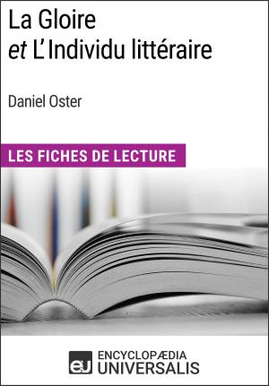 Cover of the book La Gloire et L'Individu littéraire de Daniel Oster by Encyclopaedia Universalis