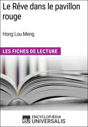 Cover of the book Le Rêve dans le pavillon rouge de Hong Lou Meng by Encyclopaedia Universalis, Les Grands Articles