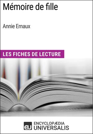 Cover of the book Mémoire de fille d'Annie Ernaux by Encyclopaedia Universalis