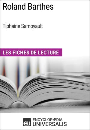 Cover of the book Roland Barthes de Tiphaine Samoyault by Encyclopaedia Universalis