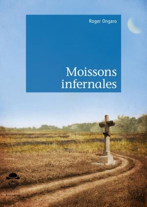 Cover of the book Moissons infernales by Jean-Philippe Bêche