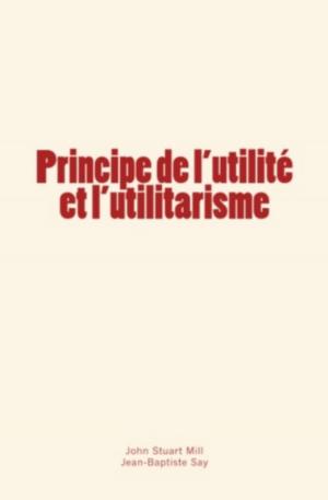 Cover of the book Principe de l'utilité et l'utilitarisme by Allan Mclaughlin, Allan Mclaughlin