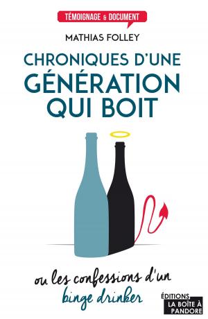 Cover of the book Chroniques d'une génération qui boit by Elisabeth Lange, La Boîte à Pandore