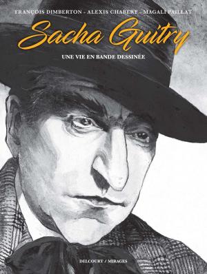 Cover of the book Sacha Guitry, une vie en bande dessinée by Marc Hervez, Sophie-Marie Larrouy, Guillaume Bouzard