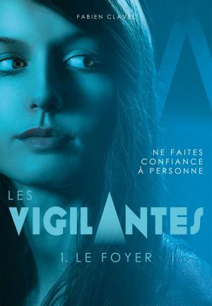 Cover of the book Les Vigilantes - Le Foyer by Pakita