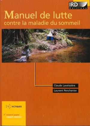 Cover of the book Manuel de lutte contre la maladie du sommeil by Collectif