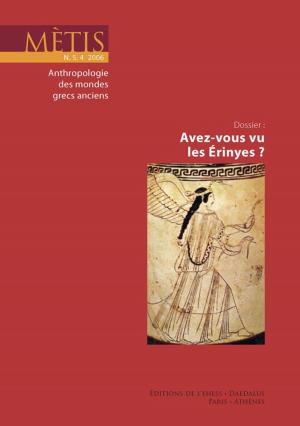 Cover of the book Dossier : Avez-vous vu les Érinyes ? by Collectif