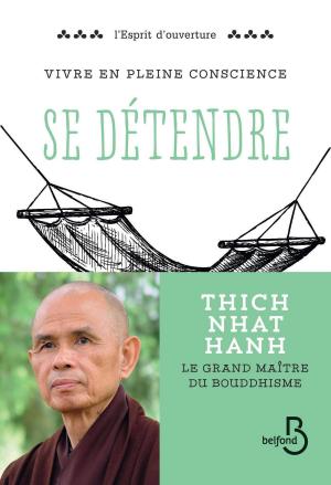 Cover of the book Vivre en pleine conscience : Se détendre by Maurice DRUON