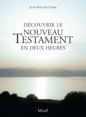 Cover of the book Découvrir le Nouveau Testament en deux heures by Florian Thouret, Karine-Marie Amiot