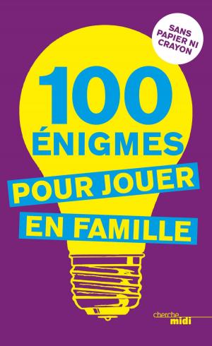 Cover of the book 100 énigmes pour jouer en famille by Ellison COOPER