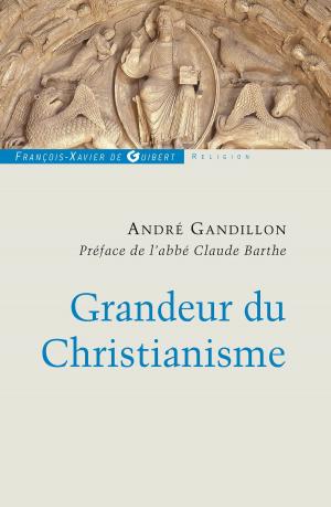 Cover of the book Grandeur du Christianisme by Académie d'éducation et d'études sociales