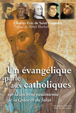 Cover of the book Un évangélique parle aux catholiques by Geneviève Antakli