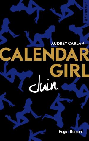 Cover of the book Calendar Girl - Juin by Dominique Drouin