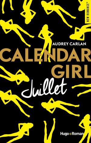 Cover of the book Calendar Girl - Juillet -Extrait offert- by Anna Todd