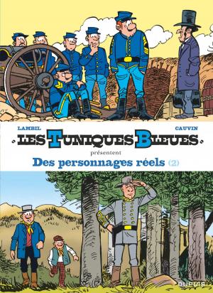 Cover of the book Les Tuniques Bleues présentent - Tome 8 - Des personnages réels 2/2 by Sylvain Runberg, Manolo Carot