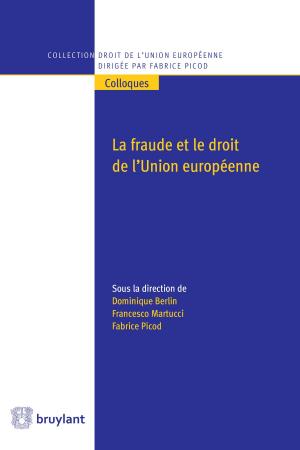 Cover of the book La fraude et le droit de l'Union européenne by Nicolas de Sadeleer, Jean-Claude Bonichot
