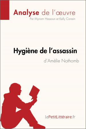 Cover of the book Hygiène de l'assassin d'Amélie Nothomb (Analyse de l'oeuvre) by Elena Pinaud, Florence Balthasar, lePetitLitteraire.fr