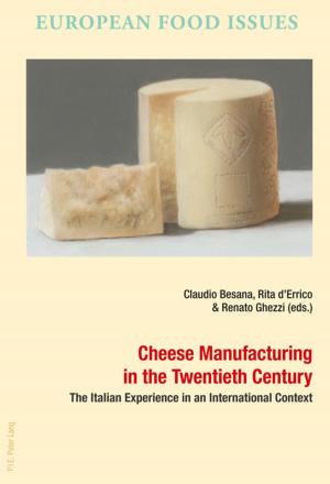 Cover of the book Cheese Manufacturing in the Twentieth Century by Sebnem Susam-Saraeva