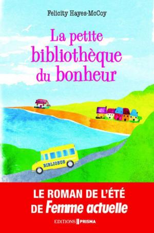 Cover of the book La petite bibliothèque du bonheur by Leah Raeder
