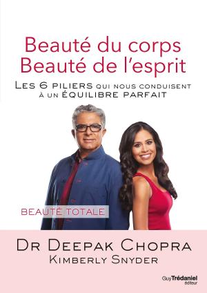 Cover of the book Beauté du corps Beauté de l'esprit by Nick Ortner