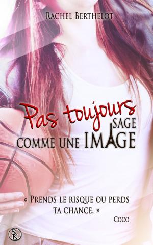 Cover of the book Pas toujours sage comme une image by Katie Reus, Savannah Stuart