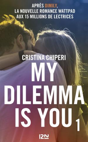 Cover of the book My Dilemma is You - tome 1 by Yelena BLACK