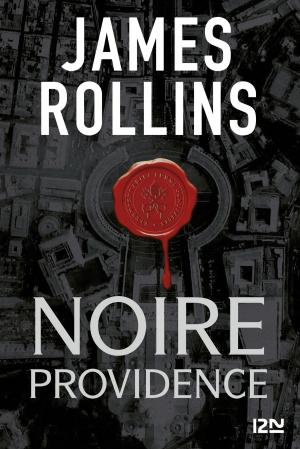 Cover of the book Noire providence - Une aventure de la Sigma Force by Vincent T Deabler