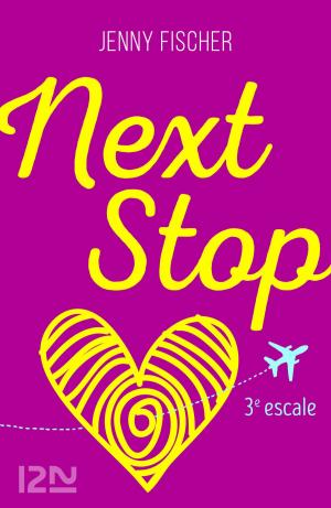 Cover of the book Next Stop - 3e escale by Colleen HOUCK
