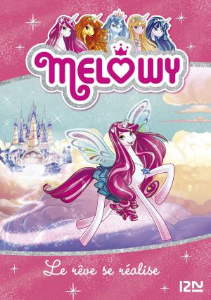 Cover of the book Melowy - tome 1 : Le rêve se réalise by Bénédicte LOMBARDO, Anne MCCAFFREY