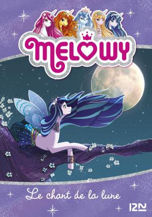 Cover of the book Melowy - tome 2 : Le chant de la lune by Marie-Anne de DONZY