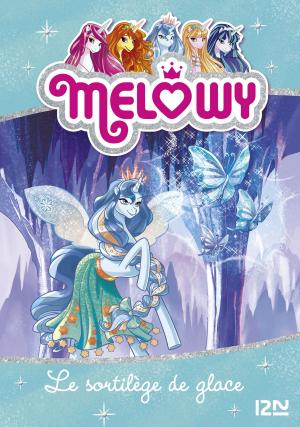 Book cover of Melowy - tome 4 : Le sortilège de glace